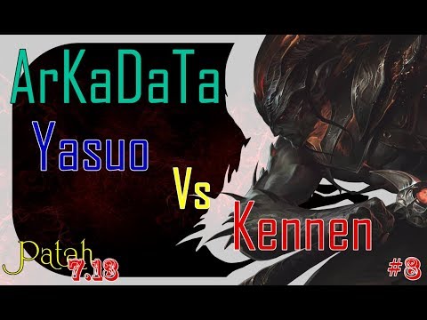 ArKaDaTa - Patch7.13 - 犽宿Yasuo Vs Kennen凱能 - Top #8