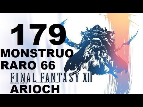 FINAL FANTASY XII parte 179 ARIOCH (monstruo raro 66 de 80) VARA DEL MÉRITO