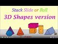 Stack Slide or Roll 3D shapes song (3D Shapes Version)