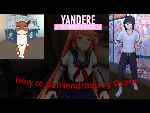 How to Befriend/Betray Osana - Yandere Simulator