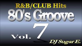 80&#39;s Groove - Mix 7 (R&amp;B/Club/Funk) - DJ Sugar E.