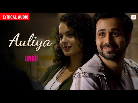 Auliya – Lyrical Audio | Armaan Malik | Emraan Hashmi, Kangana Ranaut | Ungli