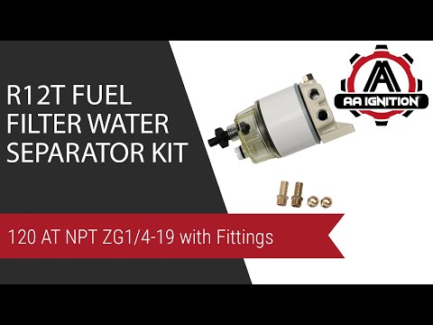 R12T Fuel Filter Water Separator Kit - 120 AT NPT ZG1/4-19 with Fittings
