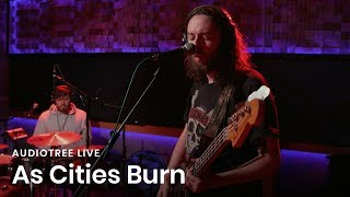 As Cities Burn - Contact | Audiotree Live