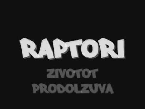 RAPTORI - Zivotot Prodolzuva