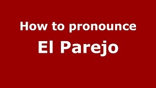 How to pronounce El Parejo
