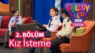 Güldüy Güldüy Show Çocuk 2 Bölüm Kız İste