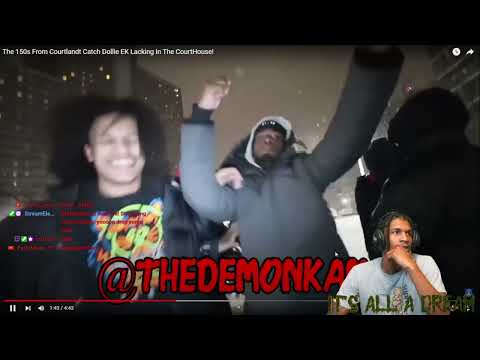 The 150s From Courtlandt Catch Dollie EK Lacking In The CourtHouse! | DREAM REACTION | SHEESH