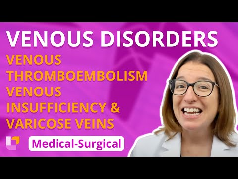 Venous Thromboembolism, Venous Insufficiency & Varicose Veins - Medical-Surgical | @LevelUpRN