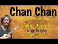 Chan Chan (Buena Vista Social Club) [Ukulele Fingerstyle] Play-Along with Tabs *PDF available
