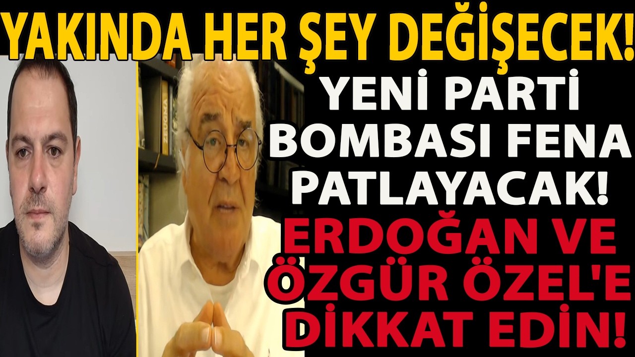 YAKINDA HER ŞEY DEĞİŞECEK! YENİ PARTİ BOMBASI FENA PATLAYACAK! ERDOĞAN VE ÖZGÜR ÖZEL'E DİKKAT EDİN!
