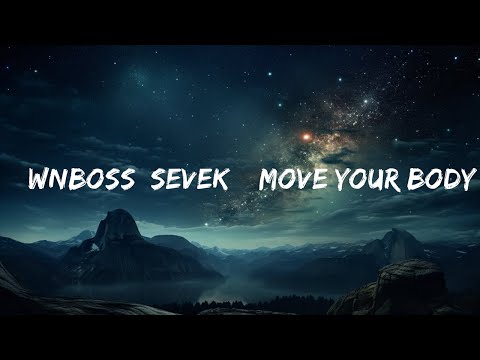 Öwnboss, Sevek – Move Your Body (Razihel Remix) Lyrics  | Deepak Lyric