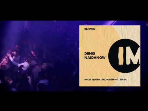 Denis Naidanow - Prom Queen (Original Mix) Ibiza IM