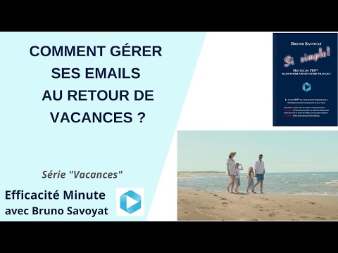 Comment gérer ses emails au retour de vacances ?