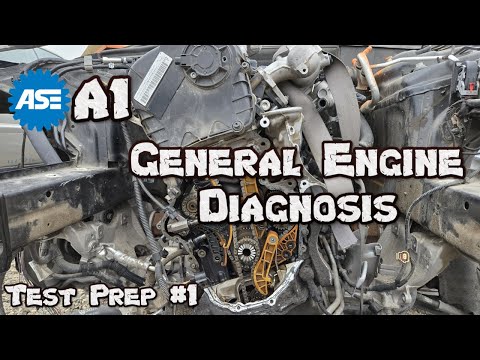 ASE A1 Test Prep #1 - General Engine Diagnosis