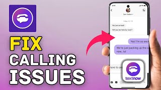 How to Fix Calling Issues on TextNow 2025
