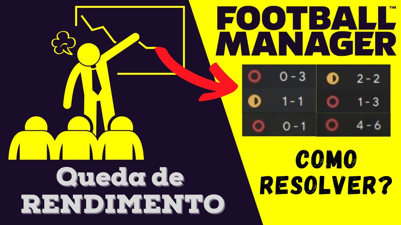 QUEDA DE RENDIMENTO NO FOOTBALL MANAGER | Como gerir crises e por que elas ocorrem?