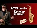 Selmer Supreme VS Signature! The Better Pro Saxophone?