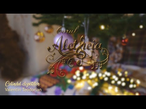 Corul Aletheia - „Colindul Clopotelor” de Valentin Teodorian