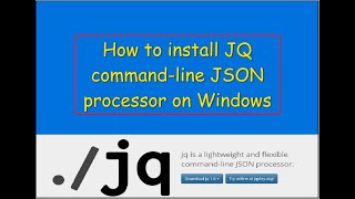 How to install jq command-line JSON processor on windows.