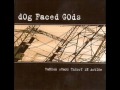 Dog Faced Gods - Blindfolded