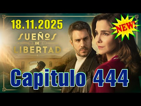 Sueños de libertad - Capitulo 444