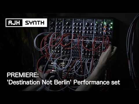 Performance: Destination Not Berlin - All-analogue Melodic Set using AJH Synth Eurorack Modular rig.