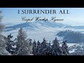GOSPEL WORSHIP HYMNS - I Surrender All - Lyric Video by Lifebreakthrough