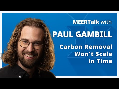 Paul Gambill – Carbon Removal Won't Scale in Time