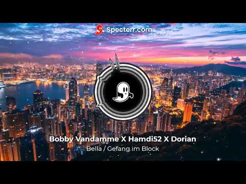 Bella/Gefang im Block - Bobby Vandamme X Hamdi52 X Dorian