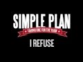 I Refuse (In The Studio) - Simple Plan