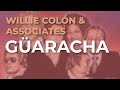 Willie Colón & Associates - Güaracha (Audio Oficial)