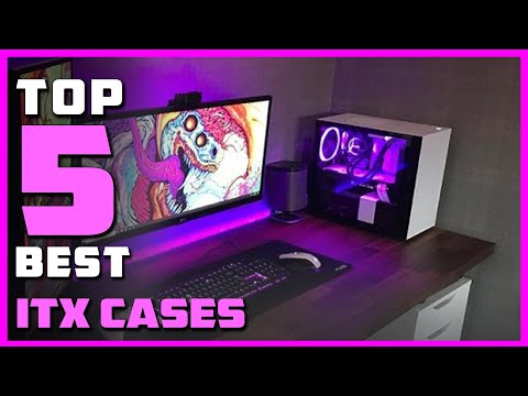 Best ITX Cases to Buy in 2023 - Top 5 ITX Cases Review