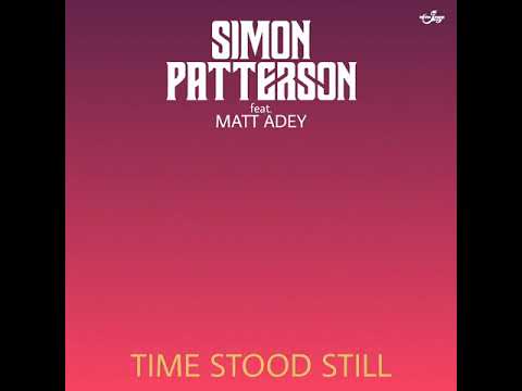 SIMON PATTERSON feat. MATT ADEY - Time Stood Still (Edit) [4K]