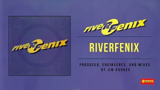 Riverfenix &quot;Riverfenix&quot; - Full Album