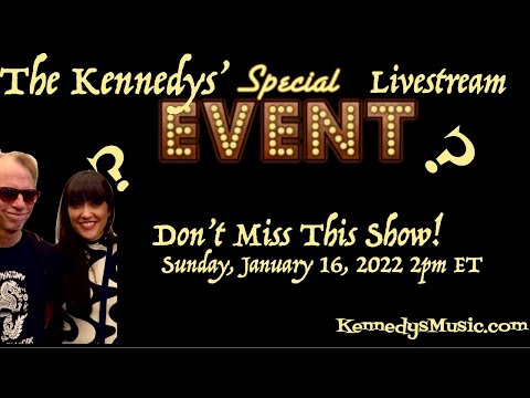 The Kennedys' Special Mystery Livestream Event! #97, Jan 16, 2022, 2pm ET
