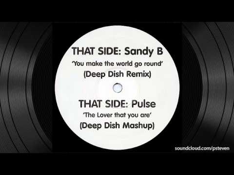 The Lover That You Are (Deep Dish Mashup) - Sandy B vs. Pulse