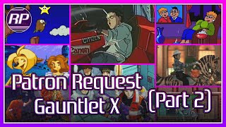 Retro Pals Patron Request Gauntlet 10 - Multiplatform Finale! (Part 2/2)