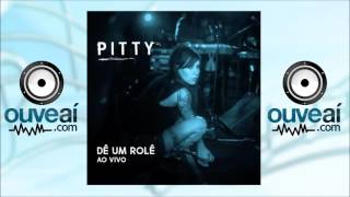 Pitty - Dê um Rolê (Lançamento 2016)