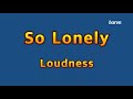 So lonely (Loudness) karaoke
