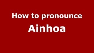 How to pronounce Ainhoa