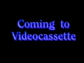 Coming Soon To Videocassette