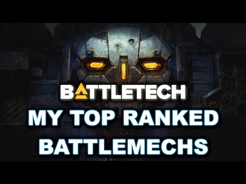 BATTLETECH: My Top Ranked Battlemechs