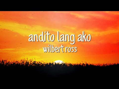 'Andito Lang ako' Lyric Video | Wilbert Ross