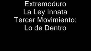 Extremoduro - La Ley Innata - Tercer Movimiento Lo de Dentro
