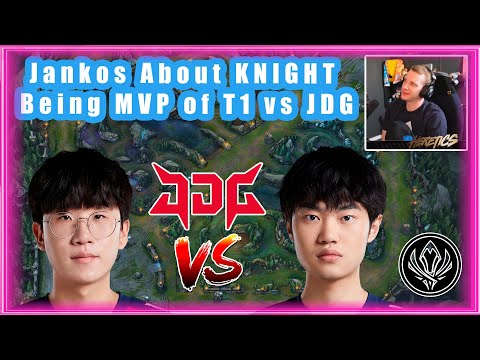 Jankos About KNIGHT Being MVP of T1 vs JDG