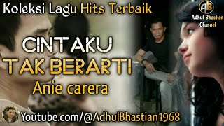 Download lagu Lagu lawas yang paling banyak dicari ][ Cintaku Tak Berarti ~ Anie Carera ][ Lagu hits terbaik mp3