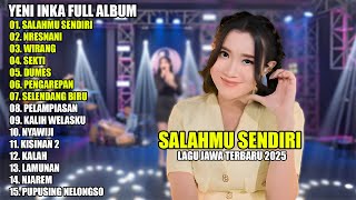 Download lagu LAGU JAWA DANGDUT KOPLO VIRAL 2025 - SALAHMU SENDIRI || YENI INKA FULL ALBUM TERBARU 2025 mp3 Download lagu LAGU JAWA DANGDUT KOPLO VIRAL 2025 - SALAHMU SENDIRI || YENI INKA FULL ALBUM TERBARU 2025 mp3