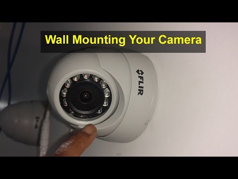 How to mount the security camera, flir ip camera.