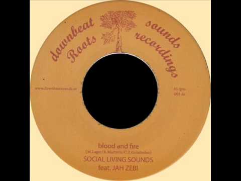 Social Living Sounds Feat Jah Zebi - Blood & Fire + Dub.wmv